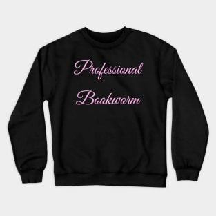 Professional Bookworm 2 Crewneck Sweatshirt